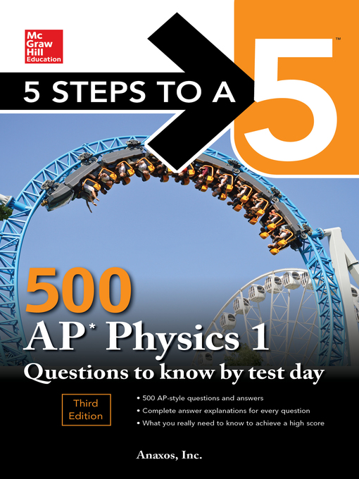Title details for 5 Steps to a 5: 500 AP Physics 1 Questions to Know by Test Day by Inc. Anaxos - Available
